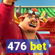 476 bet